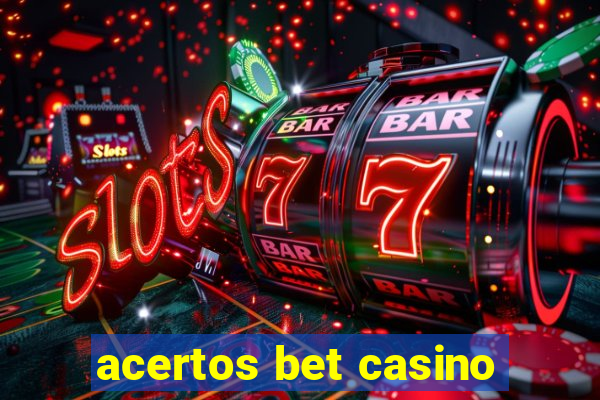 acertos bet casino